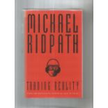 Trading Reality 1st Edition Hardback Book Signed By Author Michael Ridpath. Good condition. We