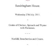 Prince Of Wales dinner menu dated 27th July 2011 dining at Sandringham House. This luxury 6x4 dinner