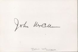 John McCallum signed 6x4 white card. John Neil McCallum, CBE, AO (14 March 1918 - 3 February 2010)