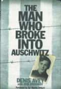 The Man Who Broke into Auschwitz by Denis Avey with Rob Broomby Hardback Book 2011 First Edition