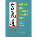 Aikido and Chinese Martial Arts by Tetsutaka Sugawara, Lujian Xing and Mark Jones vol 2 Softback