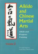 Aikido and Chinese Martial Arts by Tetsutaka Sugawara, Lujian Xing and Mark Jones vol 2 Softback