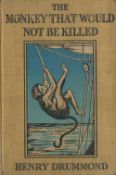 The Monkey That Would Not Be Killed by Henry Drummond Hardback Book 1923 First edition published