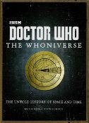 Doctor Who The Whoniverse by George Mann and Justin Richards 2016 First Edition Hardback Book