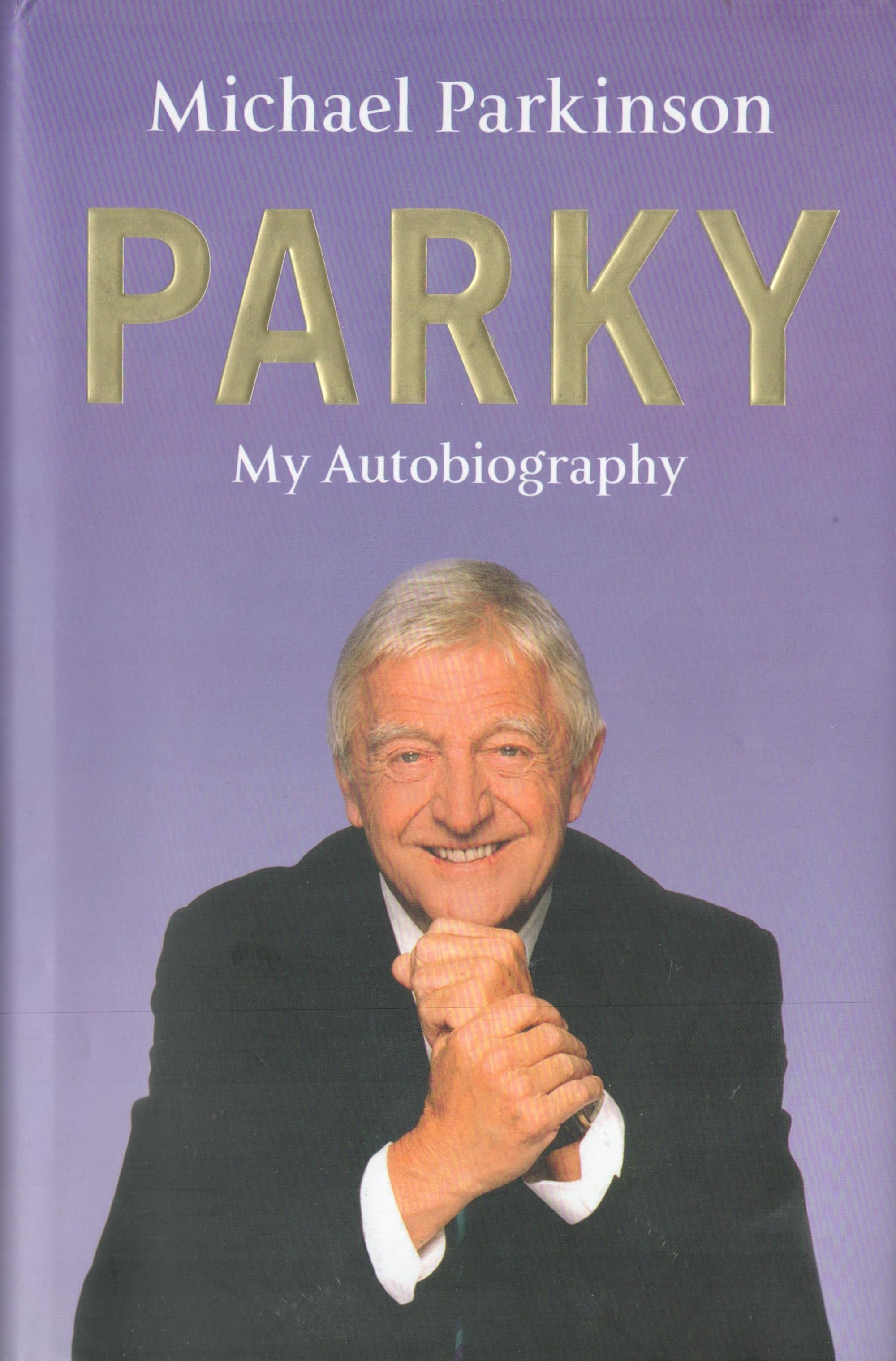 Michael Parkinson Parky My Autobiography Hardback Book 2008 First Edition published by Hodder and - Image 2 of 6