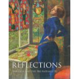 Reflections Van Eyck and the Pre Raphaelites by Aliso Smith, Caroline Bugler, Susan Foister and Anna