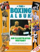 The Boxing Album An Illustrated History by Peter Brooke Ball 2004 Hardback Book published by