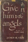 Give Him to the Angels The Story of Harry Greb by James R Fair 1946 Hardback Book published by Smith
