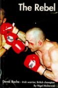 The Rebel Derek Roche Irish Warrior British Champion by Nigel McDermid Softback Book 2004 First
