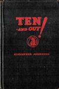 Ten and Out! By Alexander Johnston First Edition 1927 Hardback Book published by Ives Washburn Inc