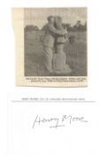Henry Moore signed 3 1/2 x 5 card. English artist best known for semi abstract bronze sculptures.