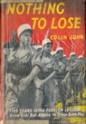 Nothing to Lose by Colin John First Edition 1955 Hardback Book published by Cassell and Co Ltd