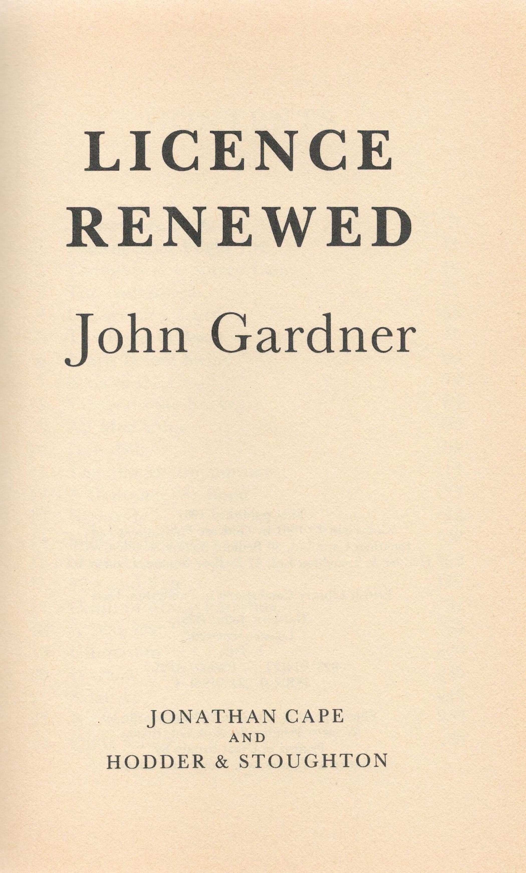 James Bond Licence Renewed by John Gardner Hardback Book 1981 First Edition published by Jonathan