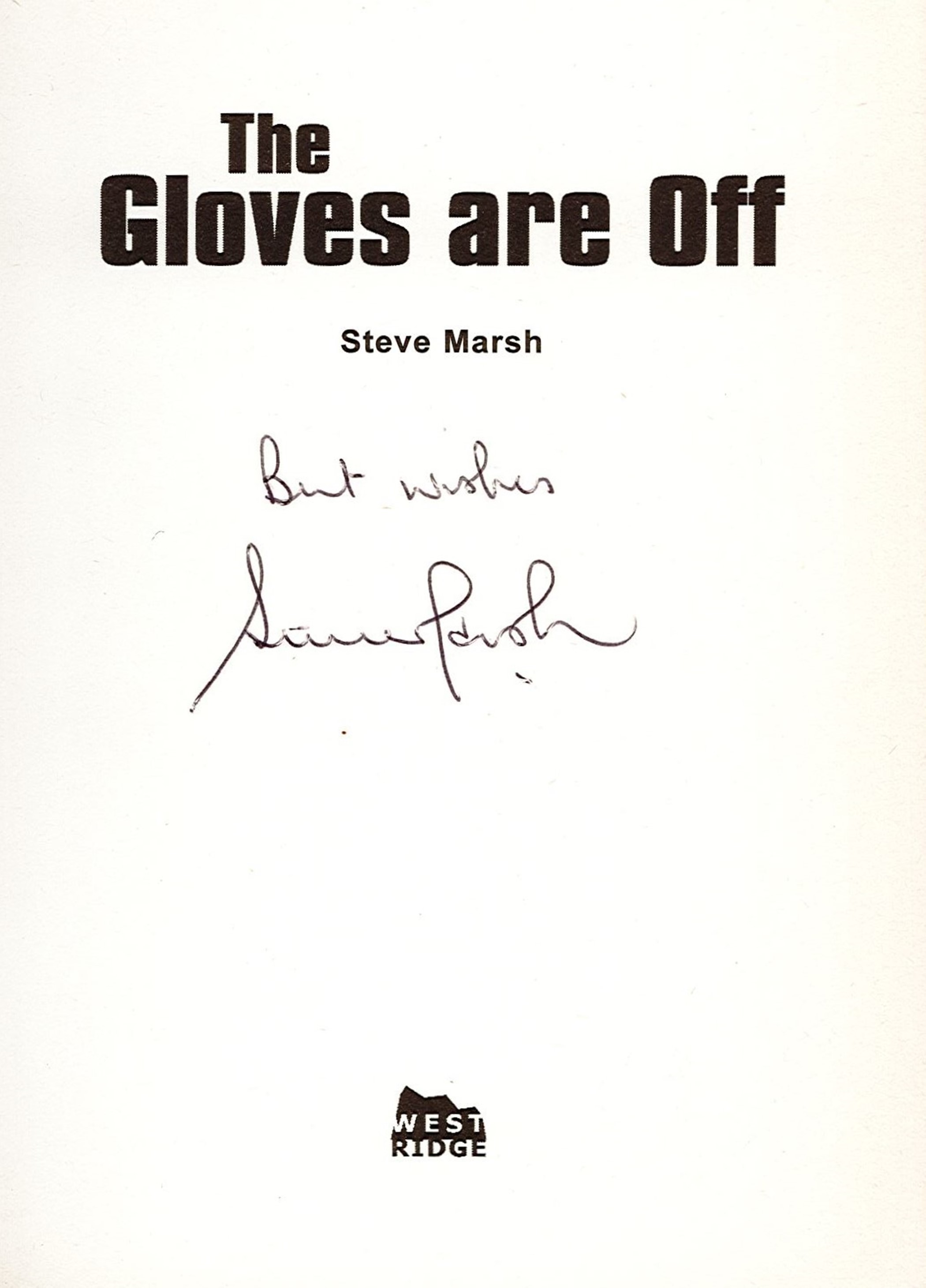 Signed Book Steve Marsh The Gloves are off First Edition 2001 Hardback Book Signed by Steve Marsh on - Image 3 of 4