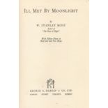 Ill Met by Moonlight by Stanley Moss First Edition Hardback Book 1950 published by George G Harrap