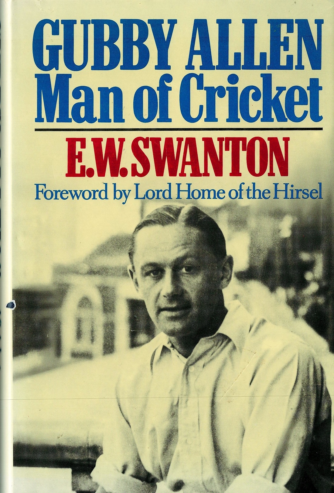 Signed Book Cubby Allen Man of Cricket by E W Swanton First Edition Hardback Book. Signed with an