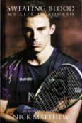 Signed Book Nick Matthew Sweating Blood My Life in Squash First Edition 2013 Softback Book Signed by