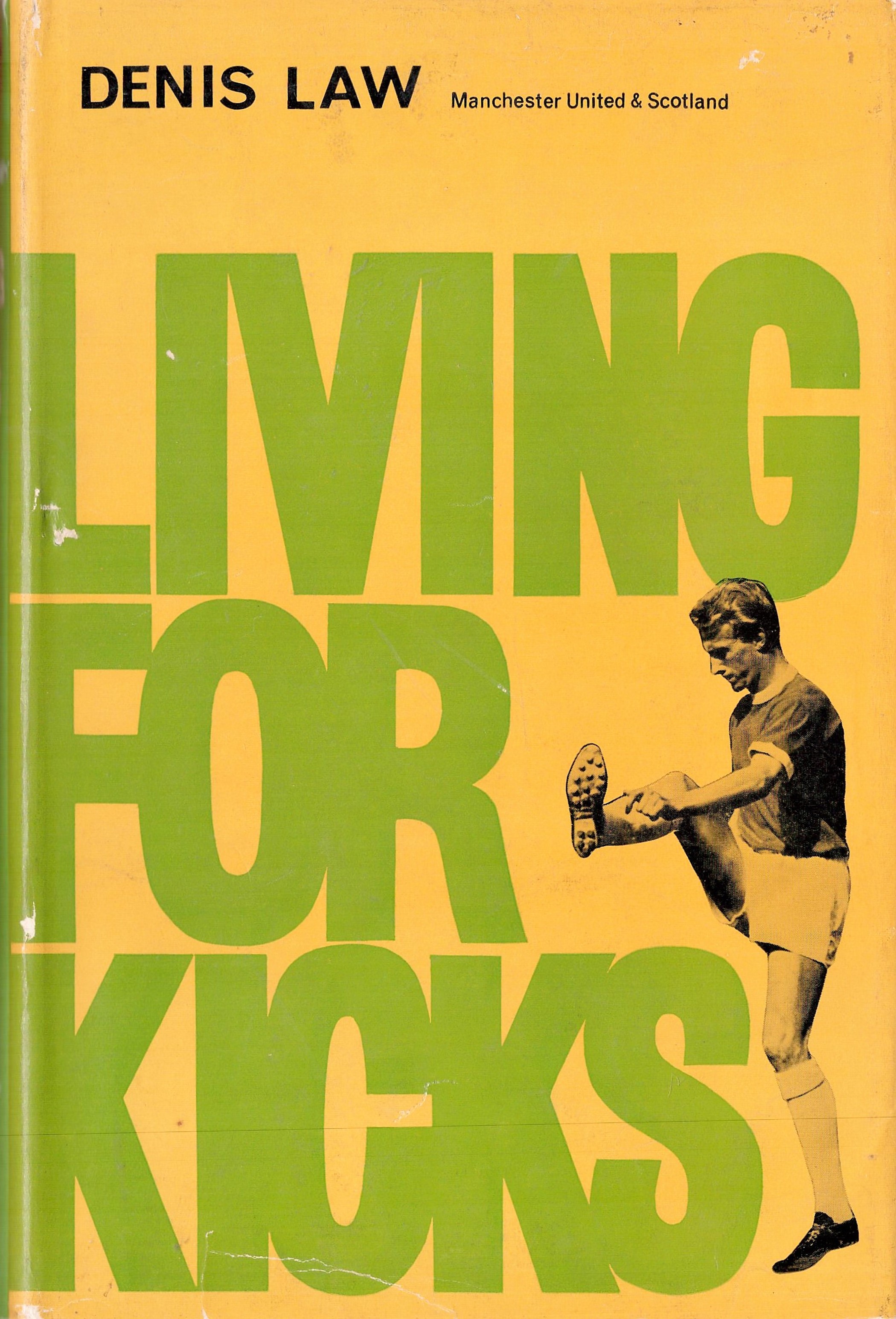 Signed Book Kenneth Wheeler Living for Kicks by Dennis Law First Edition 1963 Hardback Book Signed