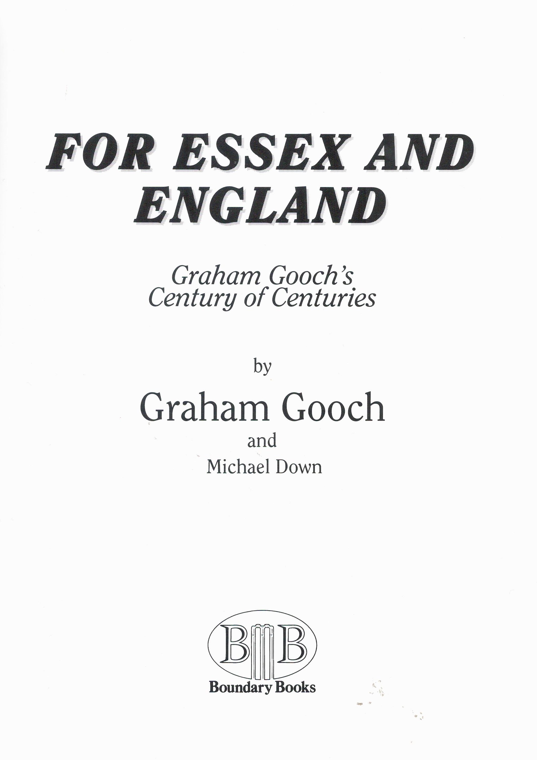 Signed Book Graham Gooch For Essex and England First Edition 1993 Hardback Book Limited Edition No - Image 4 of 5