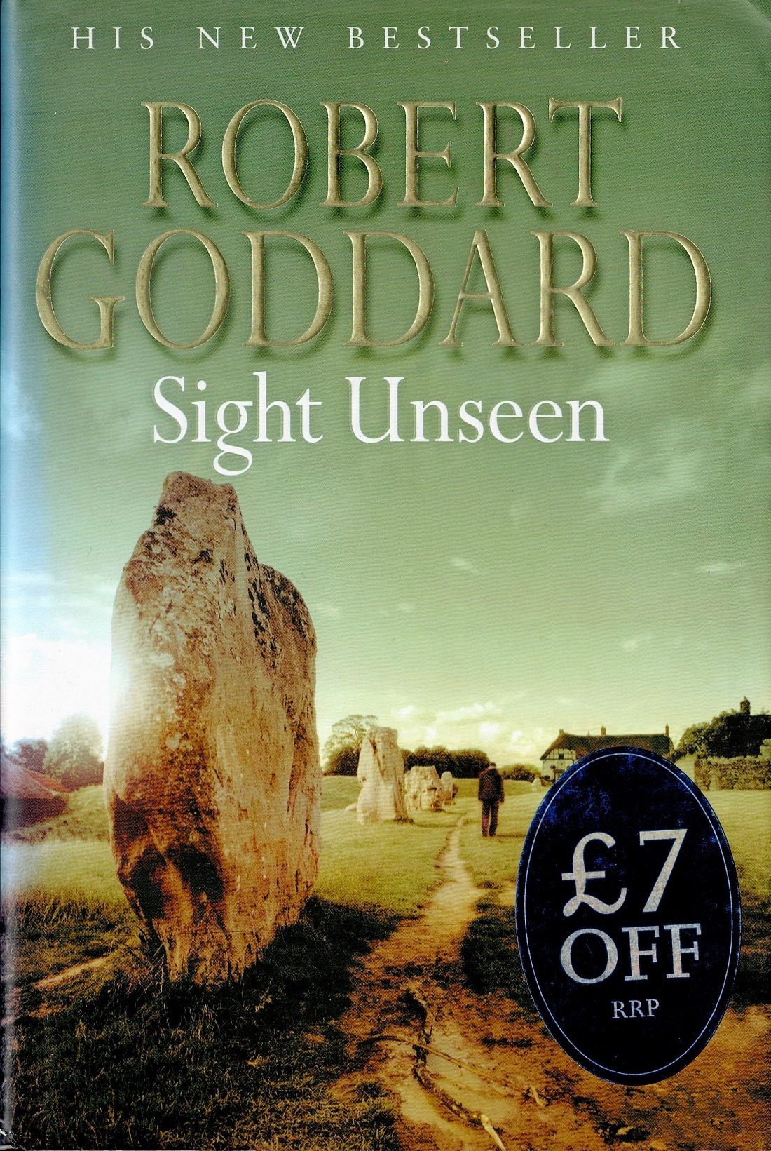 Signed Book Robert Goddard Sight Unseen 2005 First Edition Hardback Book Signed by Robert Goddard on