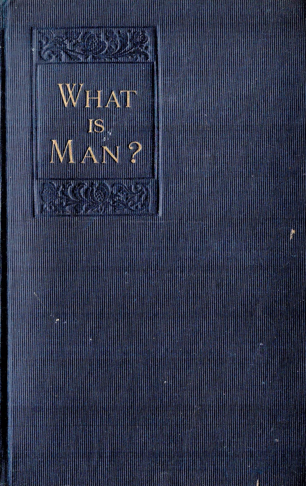 What is Man and other Essays by Mark Twain Hardback Book 1919 edition unknown published by William