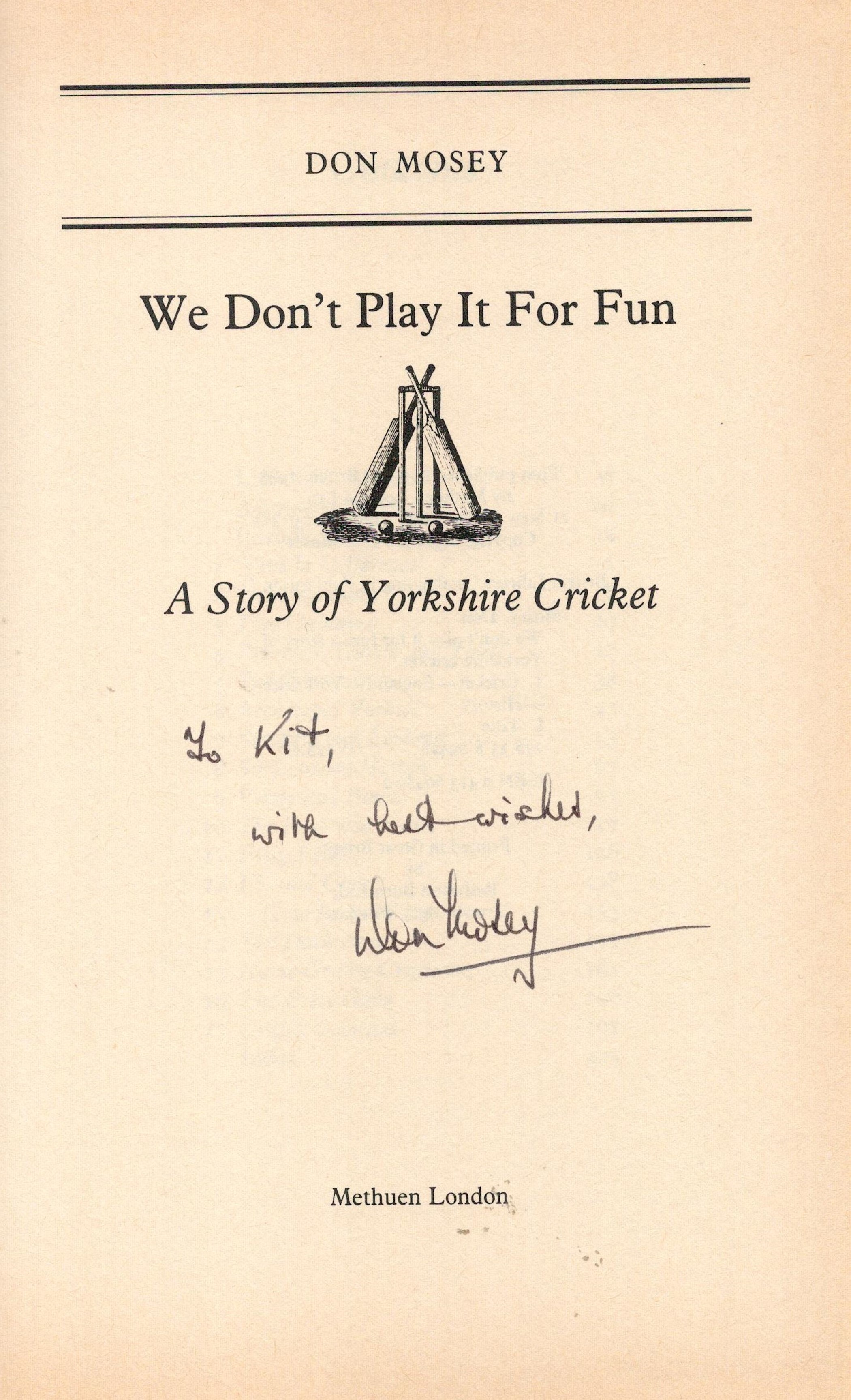 Signed Book Don Mosey We Don't Play it for Fun First Edition 1988 Hardback Book Signed by Don - Image 2 of 4