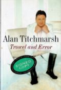 Signed Book Alan Titchmarsh Trowel and Error First Edition 2002 Hardback Book Signed by Alan