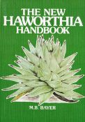 Signed Book M B Bayer The New Haworthia Handbook 1982 Softback Book Signed by M B Bayer on the