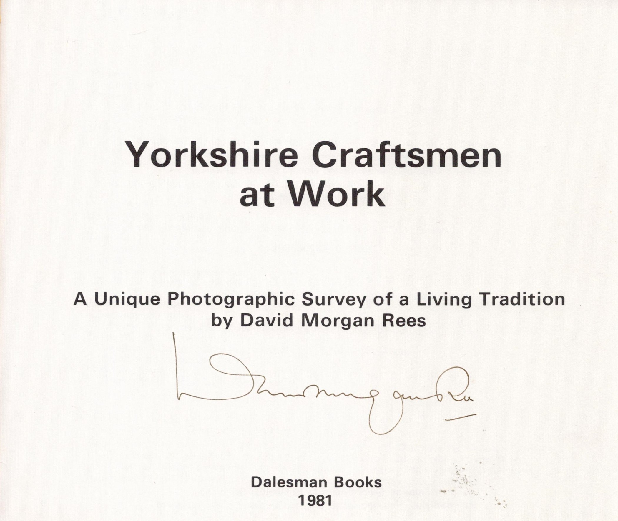 Signed Book David Morgan Rees Yorkshire Craftsmen at Work First Edition 1981 Softback Book Signed by - Image 3 of 4