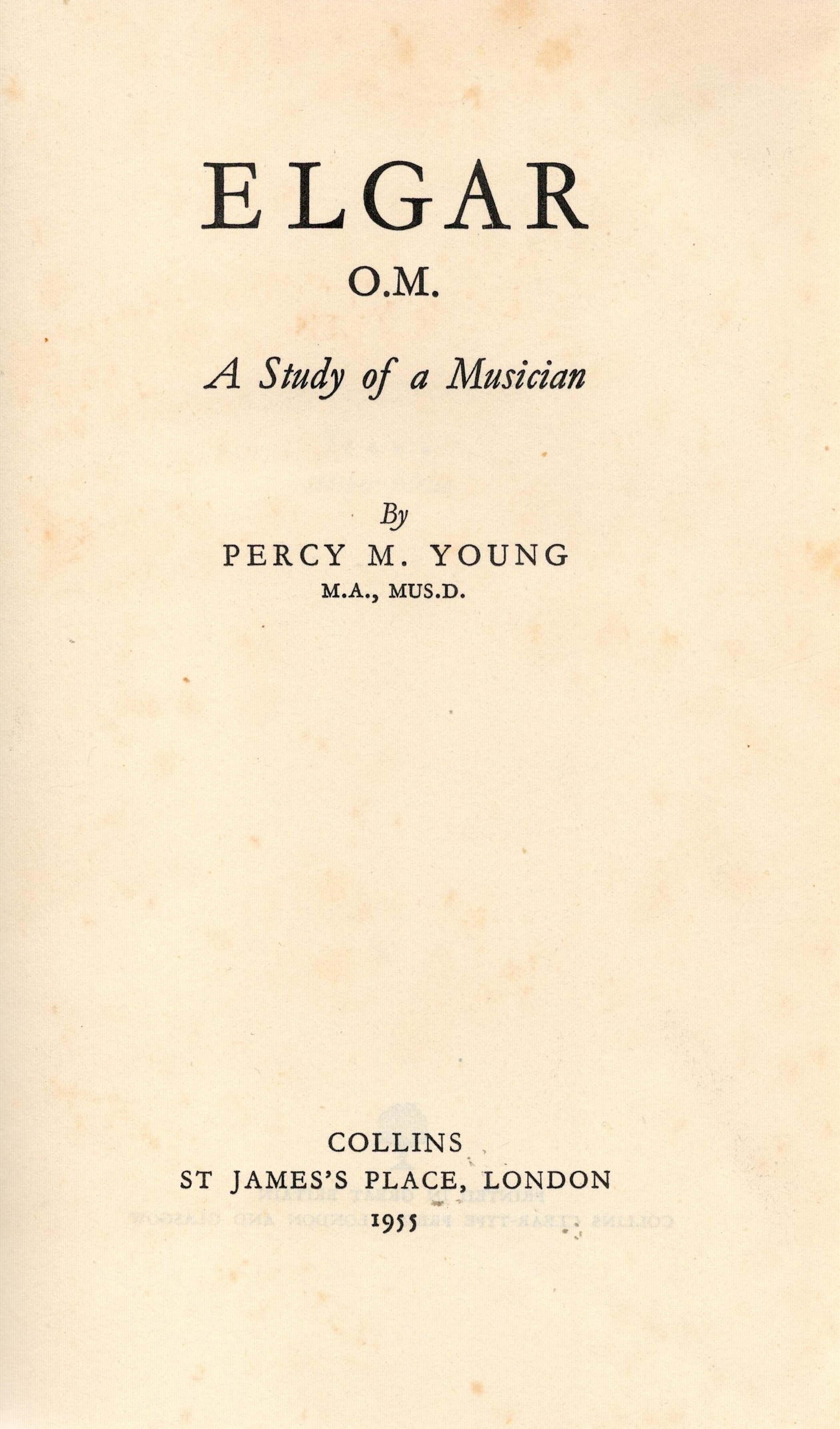 Percy Young Elgar O.M. A Study of A Musician First Edition 1955 Hardback Book published by Collins - Image 2 of 4