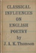 Classical Influences on English Poetry by J A K Thomson Hardback Book 1951 First Edition published