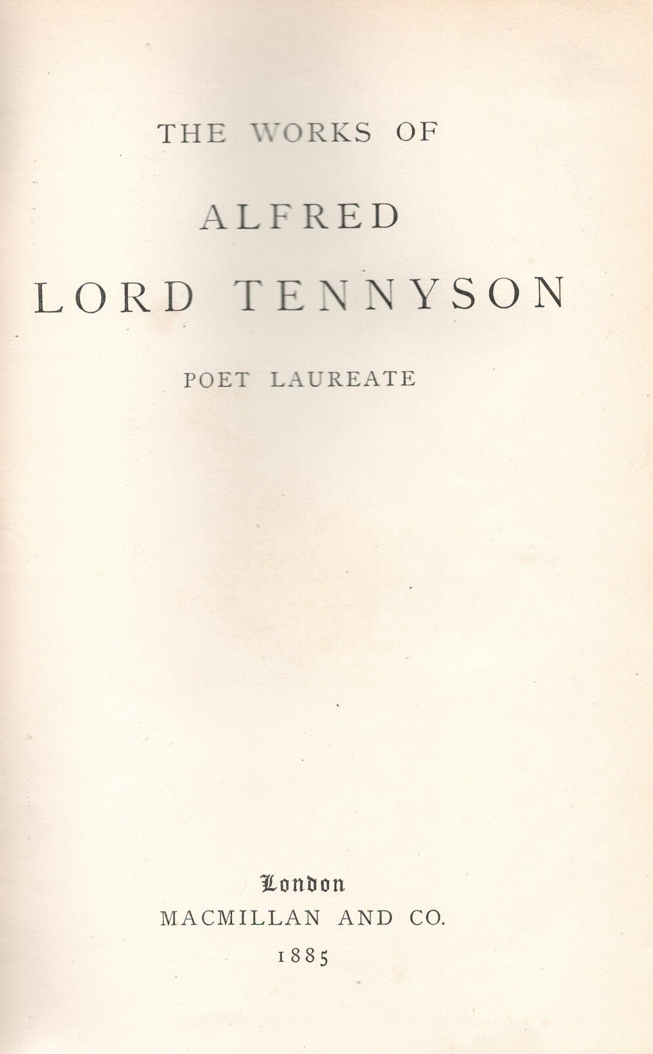 The Works of Alfred Lord Tennyson Poet Laureate First Edition 1885 Hardback Book published by - Image 2 of 3