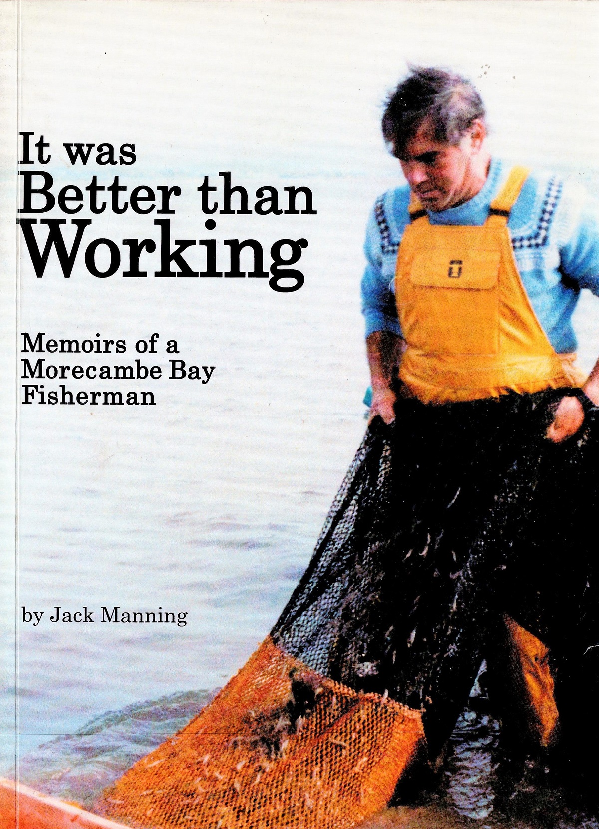 Signed Book Jack Manning It Was Better than Working 2010 Softback Book First Edition Signed by