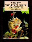 The Secret Life of an Oakwood by Stephen Dalton with Jill Bailey Hardback Book 1986 First Edition