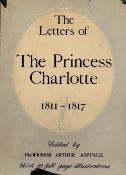 The Letters of The Princess Charlotte 1811 1817 edited by Arthur Aspinall Hardback Book 1949 First
