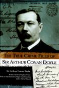 The True Crime Files of Sir Arthur Conan Doyle by Sir Arthur Conan Doyle Hardback Book 2001 First