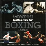 Boxing. Ian Welch 1st Edition Hardback titled 'Greatest Moments of Boxing'. Published in 2007 by