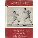 Boxing. TB Shepherd 1st Edition Hardback Book Titled 'The Noble Art' A Boxing Anthology. Published