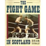 Boxing. Brian Donald 1st Edition Paperback book Titled The Fight Game In Scotland. Published in