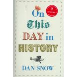 Signed Book Dan Snow On This Day in History Hardback Book 2018 First Edition published by John