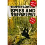 Signed Book D J Kelly Buckinghamshire Spies and Subversives Softback Book 2015 First edition