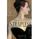 Strapless John Singer Sargent and The Fall of Madame X by Deborah Davis Hardback Book 2004 First