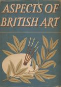 Aspects of British Art edited by W J Turner Hardback Book 1947 First Edition published by Collins