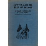 How to Make the Best of Things by W Heath Robinson and Cecil Hunt Hardback Book date and edition