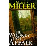 The Wookey Hole Affair by Martin Miller Hardback Book 2007 First Edition published by Miller s