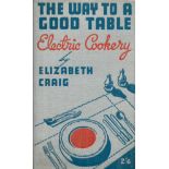 The Way to A Good Table Electric Cookery by Elizabeth Craig Hardback Book 1937 First Edition