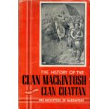 The History of Clan Mackintosh and the Clan Chattan by M Mackintosh Hardback Book 1948 First Edition