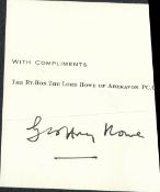Geoffrey Howe signed 4 x 4 White card. The Rt. Hon. The Lord Howe of Aberavon. PC, QC. Howe was a
