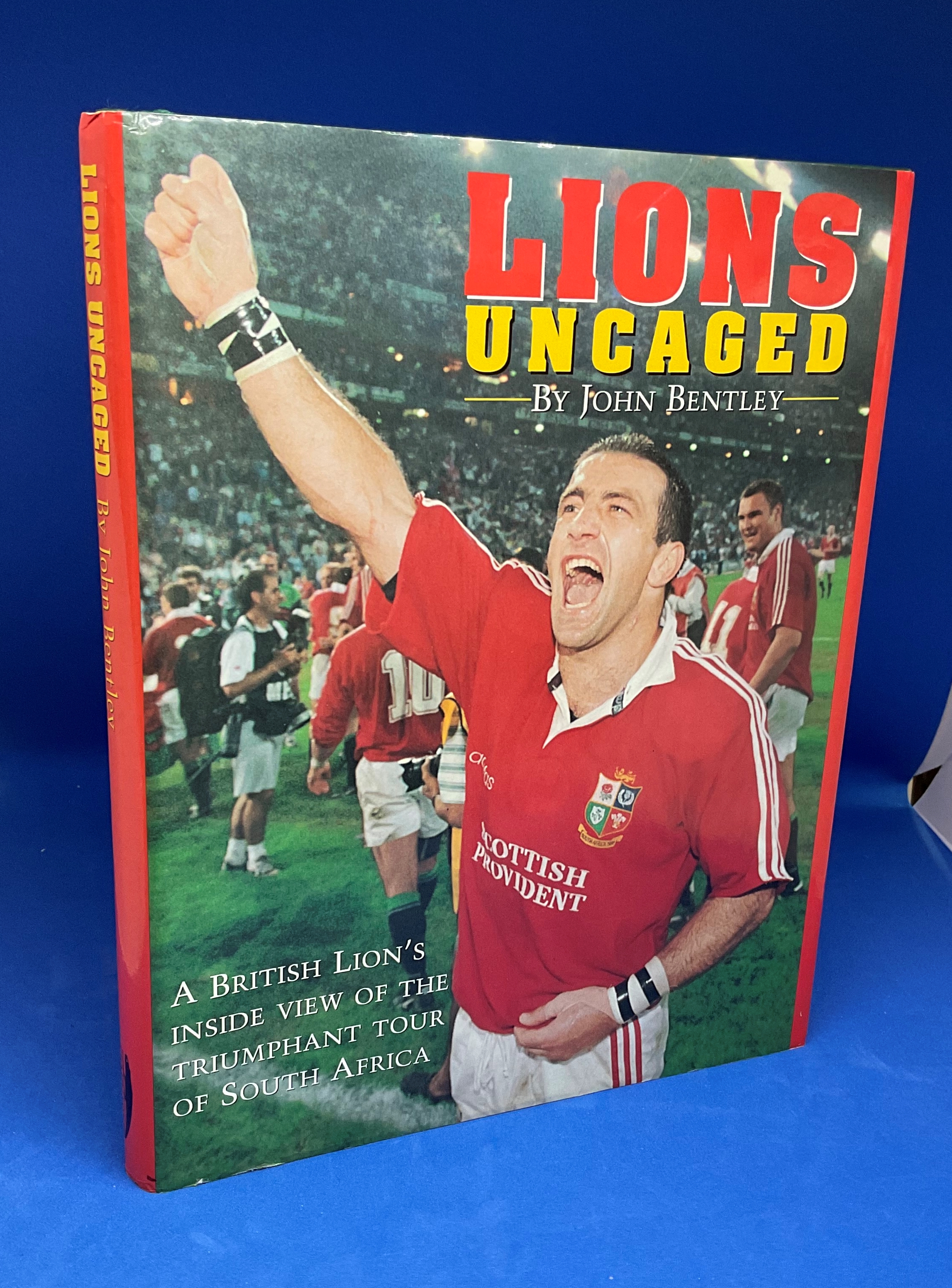 First Edition Lions Uncaged by John Bentley A British Lion's Inside View of the Triumphant Tour of