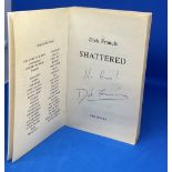 Dick Francis First Edition Signed soft back book titled 'Shattered'. First Published in 2000. Good